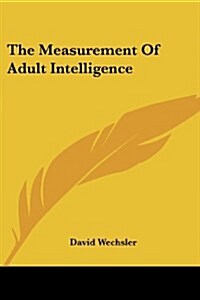 The Measurement of Adult Intelligence (Paperback)