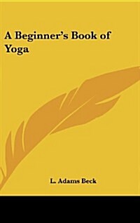 A Beginners Book of Yoga (Hardcover)