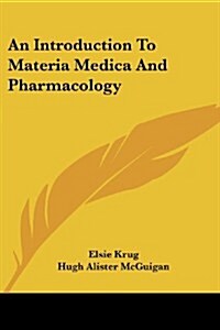 An Introduction to Materia Medica and Pharmacology (Paperback)
