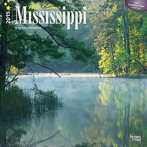 Wild & Scenic Mississippi 2015 Calendar (Paperback, Wall)