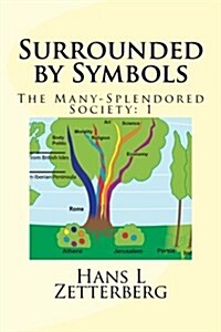 The Many-Splendored Society: 1: Surrounded by Symbols, 3rd Ed (Paperback)