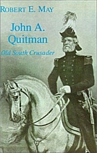 John A. Quitman: Old South Crusader (Paperback)