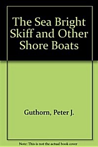 The Sea Bright Skiff and Other Shore Boats (Paperback, Subsequent)