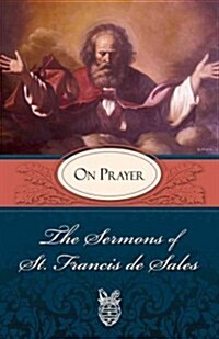 Sermons of St. Francis de Sales on Prayer: On Prayer (Paperback, Revised)