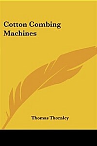 Cotton Combing Machines (Paperback)