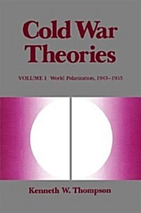 Cold War Theories: World Polarization, 1943--1953 (Paperback, Revised)