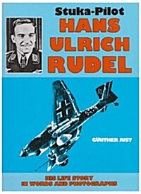 Stuka Pilot Hans-Ulrich Rudel (Hardcover)