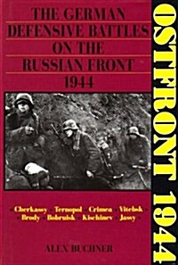 Ostfront 1944: The German Defensive Battles on the Russian Front 1944 (Hardcover)