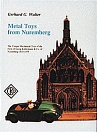 Metal Toys from Nuremberg, 1910-1979 (Hardcover)