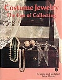 Costume Jewelry the Fun of Collecting (Paperback, Revised, Subsequent)