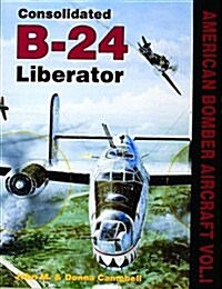 American Bombers at War, Vol. I: Consolidated B-24 (Hardcover)