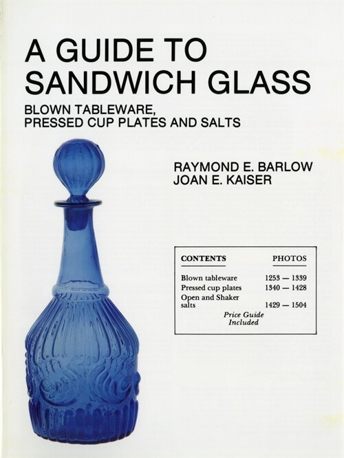 A Guide to Sandwich Glass: Blown Tableware, Pressed Cup Plates, and Salts from Volume 1 (Paperback)