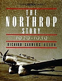 The Northrop Story 1929-1939 (Hardcover)