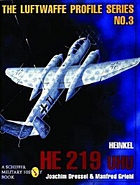 The Luftwaffe Profile Series, No. 3: Heinkel He 219 Uhu (Paperback, Revised)