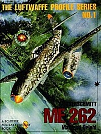 The Luftwaffe Profile Series, No. 1: Messerschmitt Me 262 (Paperback, Revised)
