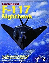 Lockheed F-117 Nighthawk: An Illustrated History of the Stealth Fighter (Paperback)