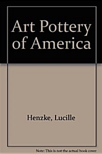 Art Pottery of America (Hardcover, Revised)