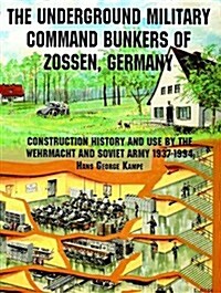 The Underground Military Command Bunkers of Zossen, Germany (Paperback)