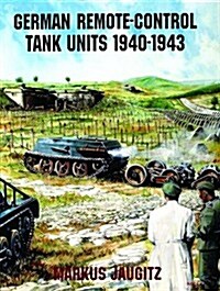 German Remote-Control Tank Units 1940-1943 (Paperback)