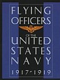 Flying Officers of the United States Navy 1917-1919 (Hardcover)
