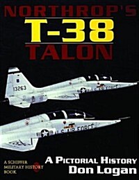 Northrops T-38 Talon: A Pictorial History (Paperback)