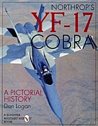 Northrops Yf-17 Cobra: A Pictorial History (Paperback)