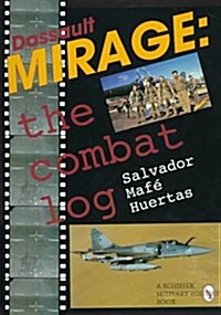 Dassault Mirage: The Combat Log (Hardcover)