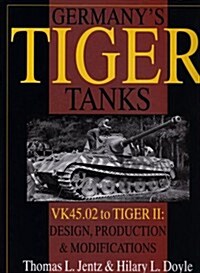 Germanys Tiger Tanks - Vk45 to Tiger II (Hardcover)