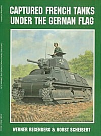 Captured French Tanks Under the German Flag (Paperback)