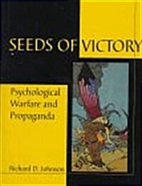 Seeds of Victory: Psychological Warfare and Propaganda (Hardcover)
