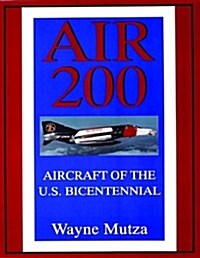 Air 200: Aircraft of the U.S. Bicentennial (Paperback)