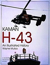 Kaman H-43: An Illustrated History (Paperback)