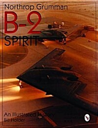 Northrop Grumman B-2 Spirit: An Illustrated History (Paperback)