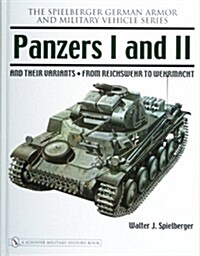 Panzers I and II and Their Variants: From Reichswehr to Wehrmacht (Hardcover)