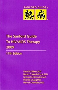 The Sanford Guide to HIV/AIDS Therapy 2009 (Paperback, 17th)