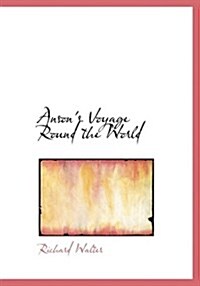 Ansons Voyage Round the World (Paperback, Large Print)