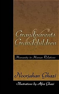 Grandparents and Grandchildren: Humanity in Human Relations (Paperback)