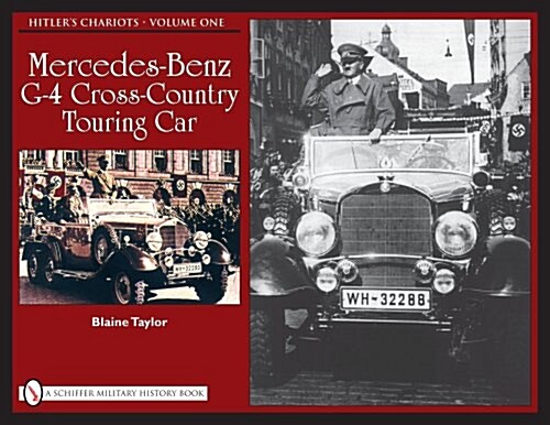Hitlers Chariots: Vol.1, Mercedes-Benz G-4 Cross-Country Touring Car (Hardcover)