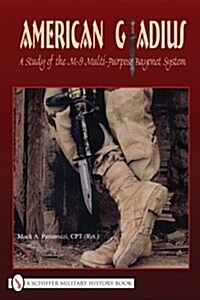 American Gladius: A Study of the M-9 Multi-Purpose Bayonet System (Hardcover)