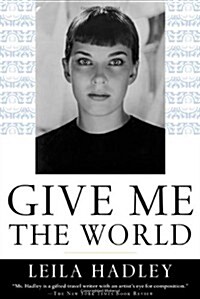 Give Me the World (Hardcover, Reprint)