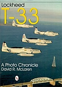 Lockheed T-33: A Photo Chronicle (Paperback)