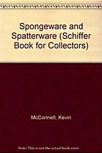 Spongeware & Spatterware (Paperback, 2, Rev and Expande)