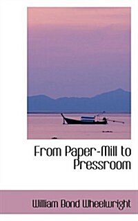From Paper-mill to Pressroom (Hardcover)