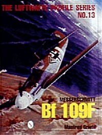 Luftwaffe Profile Series No.13: Messerschmitt Bf 109f (Paperback)