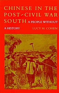 Chinese in the Post-Civil War South: A People Without a History (Paperback)