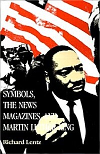 Symbols, the News Magazines and Martin Luther King (Paperback)