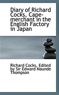 Diary of Richard Cocks, Cape-merchant in the English Factory in Japan (Hardcover)