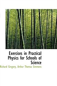 Exercises in Practical Physics for Schools of Science (Hardcover)