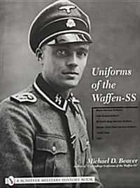 Uniforms of the Waffen-SS: Vol 1: Black Service Uniform - Lah Guard Uniform - SS Earth-Grey Service Uniform - Model 1936 Field Servce Uniform - 1 (Hardcover)