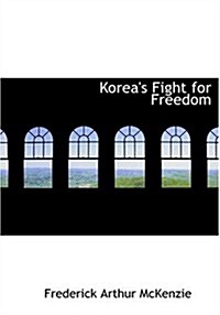 Koreas Fight for Freedom (Hardcover, Large Print)